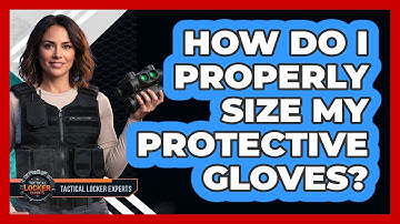 How Do I Properly Size My Protective Gloves?