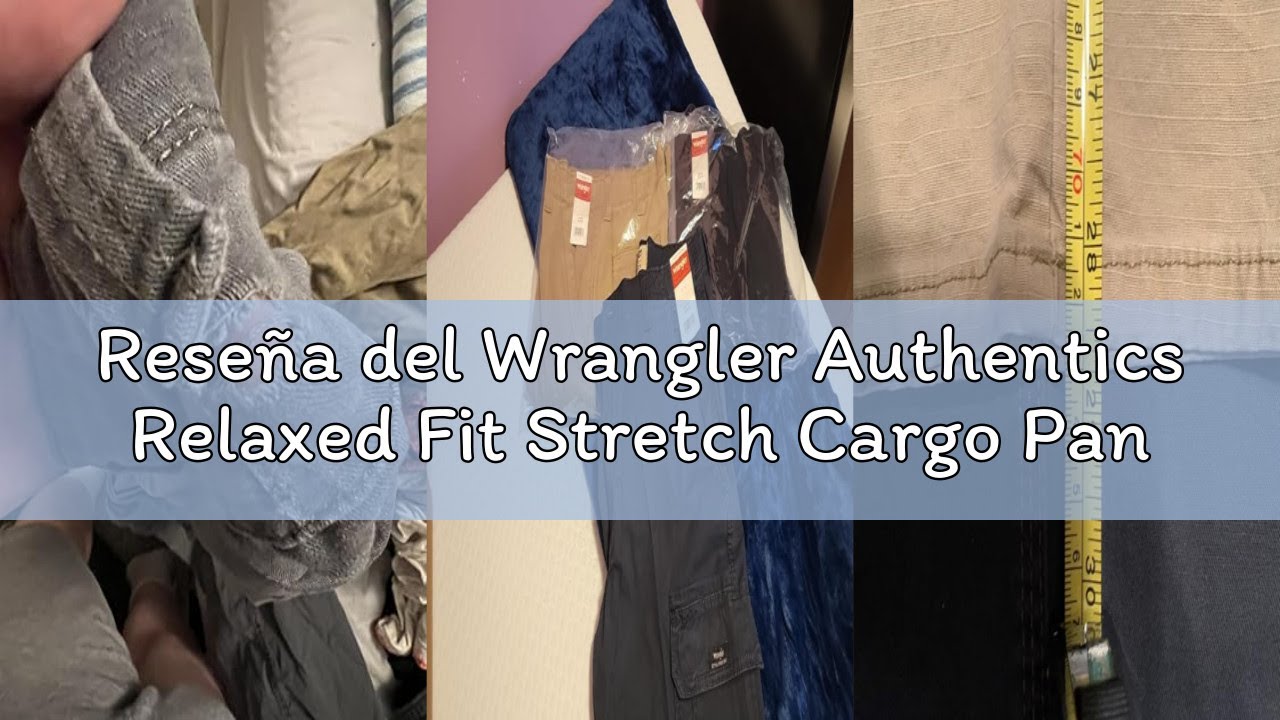 Reseña del Wrangler Authentics Relaxed Fit Stretch Cargo Pant - Pantalones Casuales Hombre
