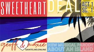 they said it's just temporary - a sweetheart deal | geoff &amp; maxie: a #newmusical #parody
