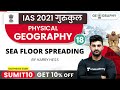 IAS 2021 Gurukul | Physical Geography by Sumit Sir | Sea Floor Spreading By Harry Hess