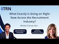 What Exactly Is Going On Right Now Across The Recruitment Industry