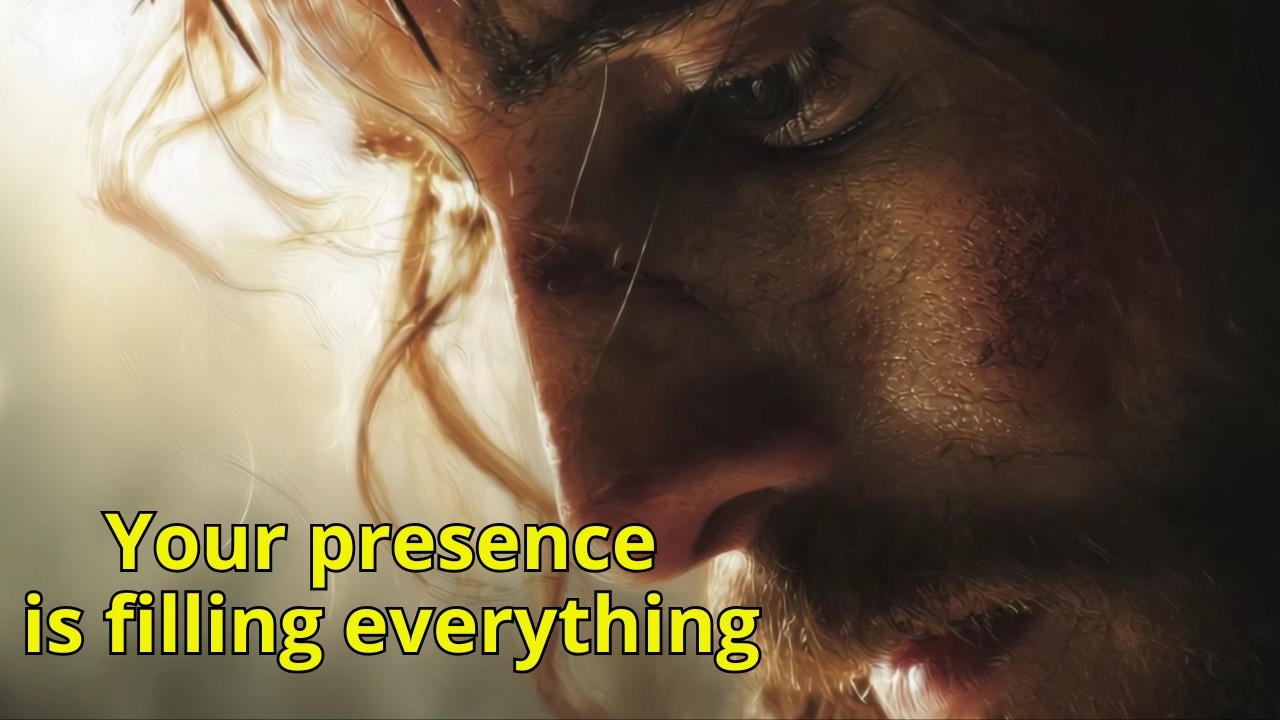 Your Presence is Filling Everything