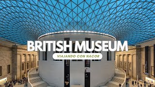 DESCUBRE LAS MARAVILLAS DEL BRITISH MUSEUM en 4K