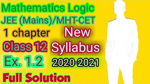 Mathematical Logic Part 1 Ex.1.2 | 12th New Syllabus 2020-21 | Maharashtra Board.HSC