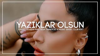 Okan & Volkan feat. Seda Tripkolic - Yazıklar Olsun (Murat Seker - Club Edit)