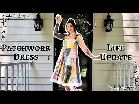 Patchwork Dress & Life Update