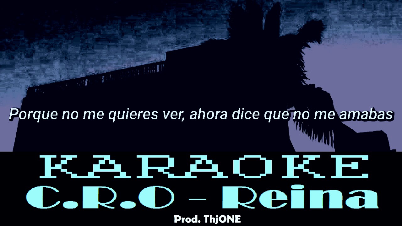 C.R.O - Reina (KARAOKE/INSTRUMENTAL)