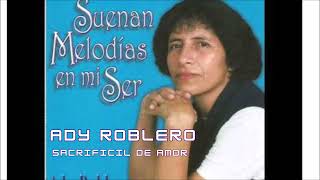 ADY ROBLERO - Sacrificio de Amor  #ADONAIAESSÊNCIADAMEMÓRIA