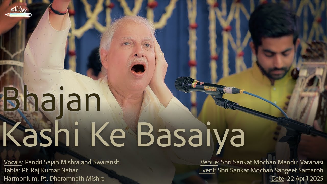 Kaashi Ke Basaiya | Pandit Sajan Mishra and Swaransh | Benaras Gharana | Bhajan | @artoday6000