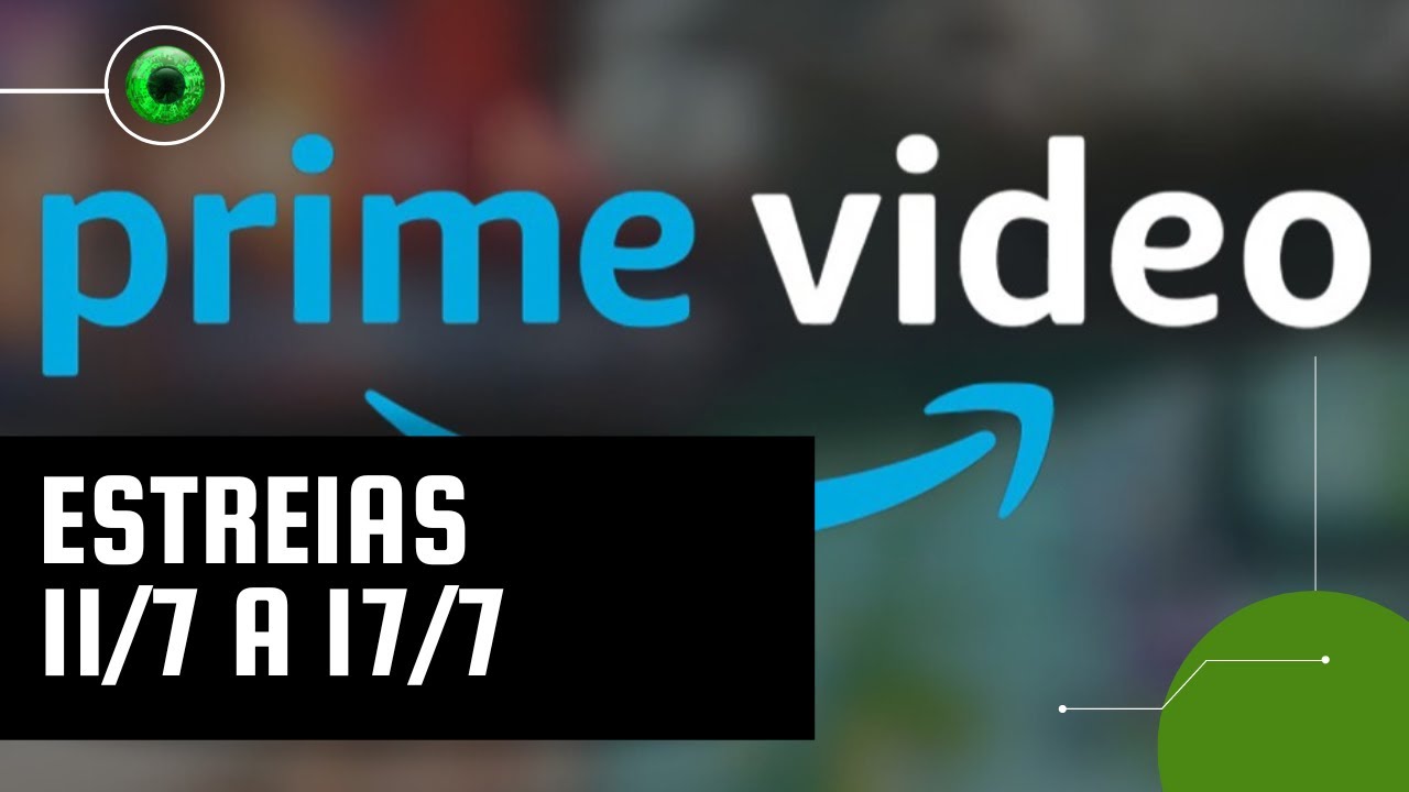 Amazon Prime Video: lançamentos da semana (11 a 17 de julho)