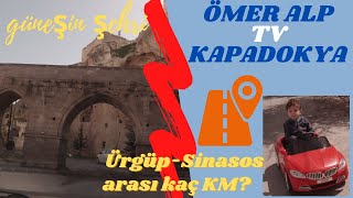 Ömer Alp mesafe ölçtü.2.Bölüm.Ürgüp-Mustafapaşa(Sinasos) kaç KM?  #4K#masalkentürgüp#kapadokya#tour
