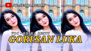 FUNKOT - GORESAN LUKA (VOC RHEKA RESTU)  NEW 2025 BY DJ NESYA REMIX // DJ REMIX FULL BASS 🔥