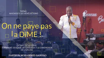 On ne paye pas la dîme ! - Pasteur Mohammed Sanogo