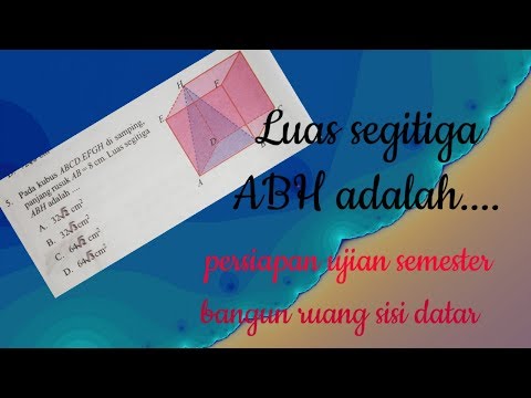 Cara Menghitung Luas Segitiga ABH pada kubus ABCD.EFGH-bangun ruang sisi datar