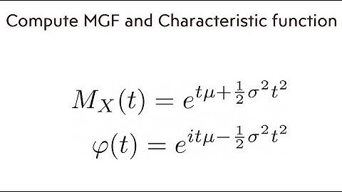 Moment generating function and characteristic function of Normal distribution