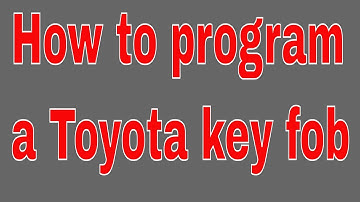 How to program a Toyota key fob Corolla Camry Highlander Sienna