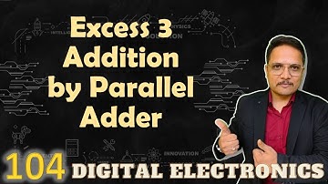 Excess-3 Addition Using Parallel Adder: Design and Implementation in Digital Electronics