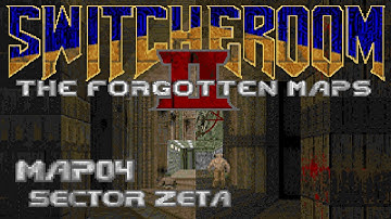 Switcheroom II: The Forgotten Maps - Map04: Sector Zeta (100%) [GZDoom + Vanilla Essence]