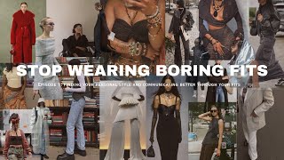 how to find your personal style and stop wearing boring fits (Style Series Ep 1)