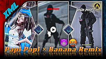 PAPI PAPI X BANANA » 🥰😈 LOVE AND ATTITUDE 🔥😎 REMIX TREND XML FILE