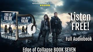 Famous EDGE OF VALOR: Apocalyptic Sci-Fi Thriller Audiobook FULL LENGTH (Edge of Collapse Book Seven) Profile