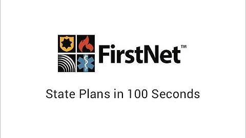 FirstNet State Plans in 100 Seconds