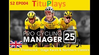 PCM 25 | Titular Froomcock - Stage Racer & Norther Classic | S2 EP004 New Season, New Team