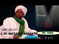 NA TUBA Sabuwar Qasida 2023 By Auwal Tajally Audio Music NA TUBA Sabuwar Qasida 2023 By Auwal Tajally Audio Music