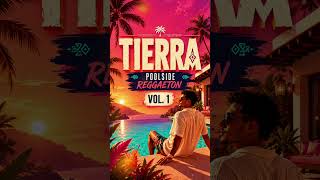 Tierra - Poolside Reggaeton