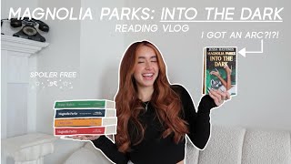magnolia parks re-read & 'INTO THE DARK' reaction (spoiler free reading vlog)