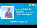 Défibrillateur implanté - Dr Arnaud Lazarus