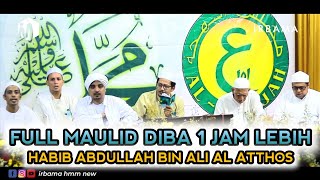 FULL MAULID DIBA 1 JAM LEBIH FULL LIRIK HABIB ABDULLAH AL ATHOS | HABIB HASAN AL KAFF