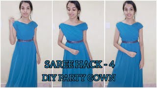 SAREE DRAPING AS PARTY WEAR GOWN WITHOUT SEWING || PART-4 || GLAM IT UP ||