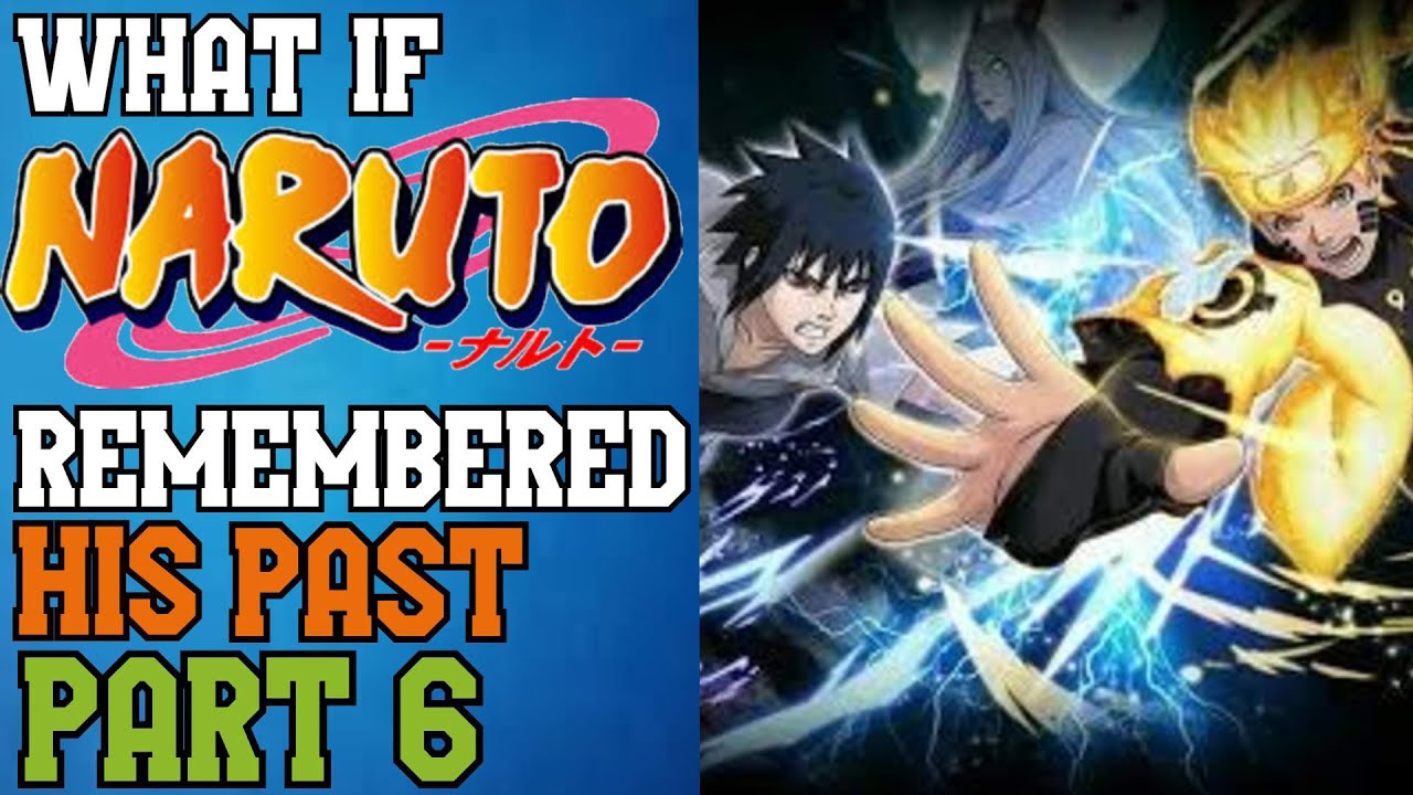 What if Naruto Remembered his Past part 6