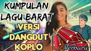 Kumpulan lagu barat || Versi dangdut || Koplo || #hits #koplo #dangdutkoplo #palingdicari #fyp