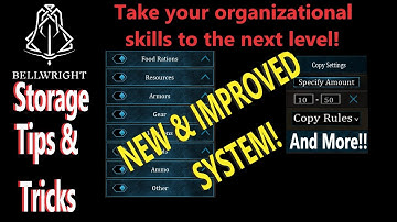 BELLWRIGHT - New & Improved Storage System! Tips & Tricks & More!