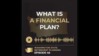 Ep 46 - What is a Financial Plan?