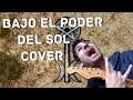 Bajo el Poder del Sol Solo Cover (Rata Blanca)