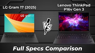 Lg Gram 17 2025 Vs Lenovo Thinkpad P16V Gen 3 Full Specs Comparison