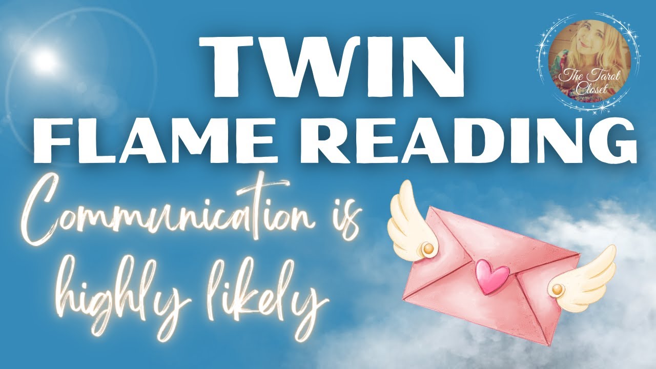 COMMUNICATION IS HIGHLY LIKELY! 💌 TWIN FLAME READING⎜SOULMATE READING ∞ ...
