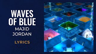 Majid Jordan - Waves of Blue (LYRICS)