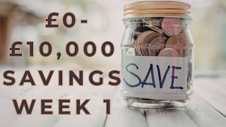 Checking in on the £0-£10,000 Savings Challenge - Week 1 - Stash That Cash!