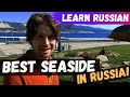 Learn Russian - The BEST Seaside promenade in Russia (RUS, ENG subs)