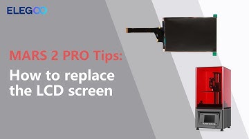 ELEGOO Mars 2 Pro: How to replace the LCD
