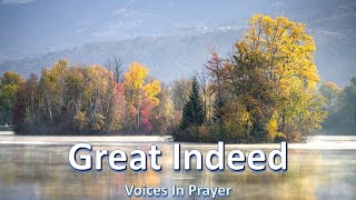 Video voorbeeld van "Great Indeed - Voices In Prayer - With lyrics"