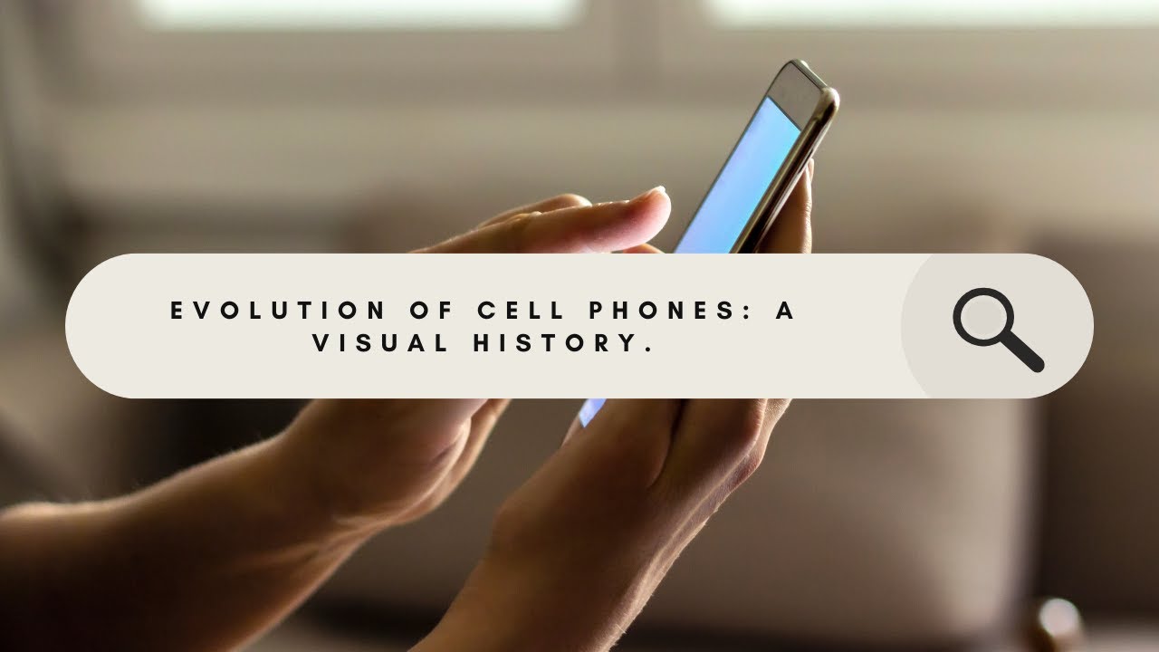 The Evolution of Mobile: A History of the Cell Phone
