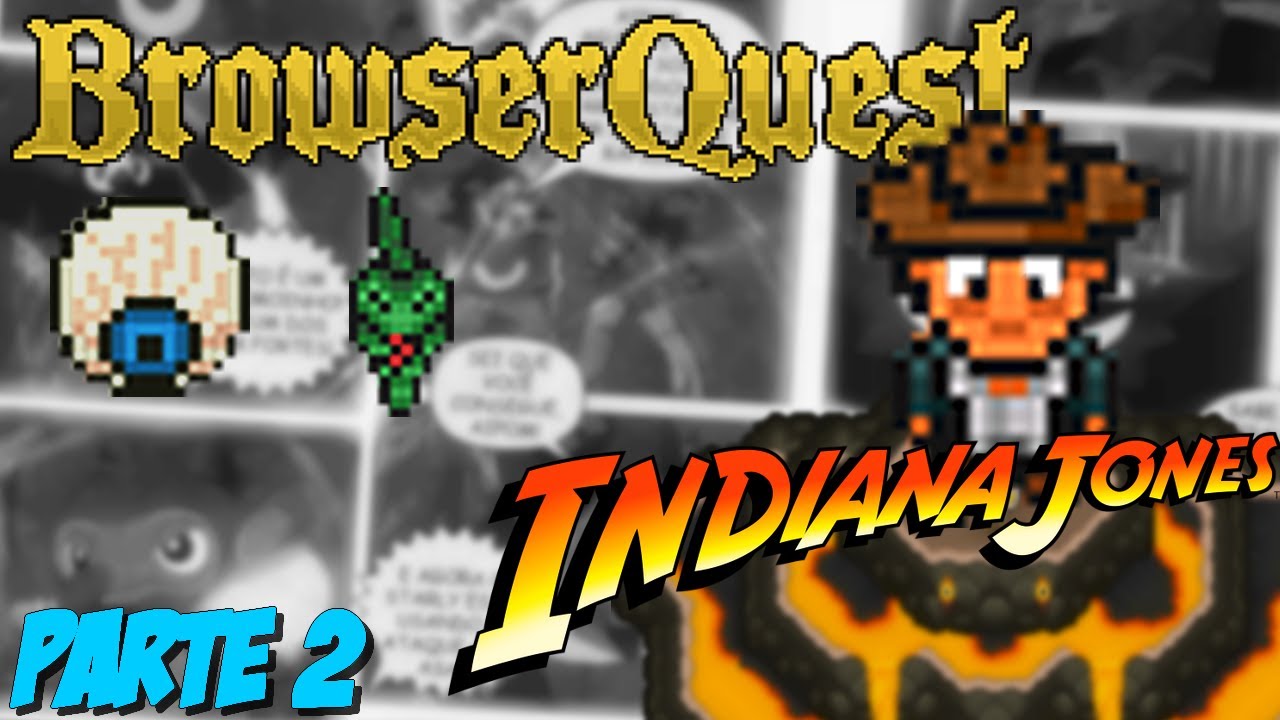 Browser Quest - (ft Bruno Olverira) Parte 2 - Indiana Jones ! - YouTube