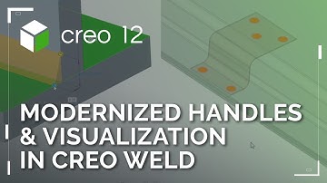 Visualization Improvements and Modernized Handles in Weld | Creo 12