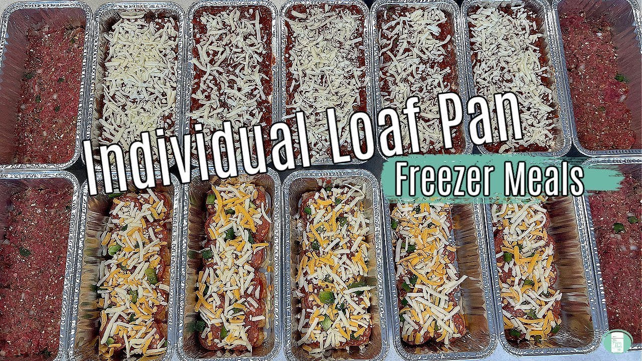 Individual Serving Freezer Meals in Loaf Pans Meal Prep for One or
