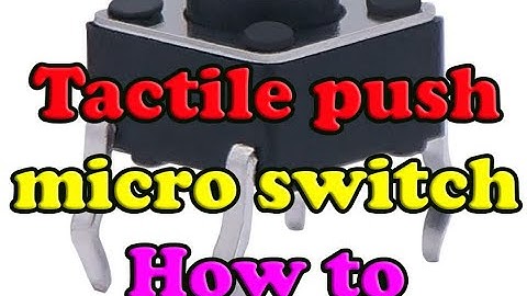 Tactile momentary push buttonmicro switch explain, dismantle and fix